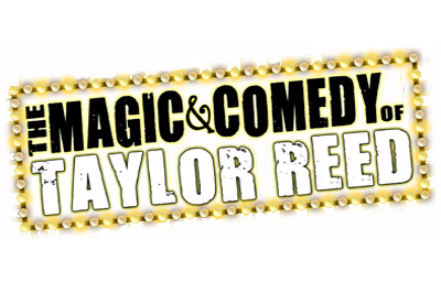 Taylor Reed's Magic & Comedy 