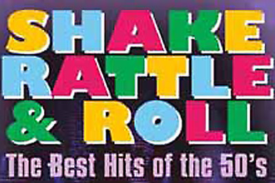 Shake, Rattle & Roll - The Best Hits of the 50's